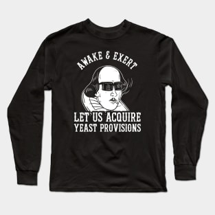 Awake And Exert Let Us Acquire Yeast Provisions Long Sleeve T-Shirt